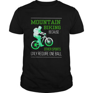 Mountain Biking Because Other Sports Only Require One Ball Shirt 1
